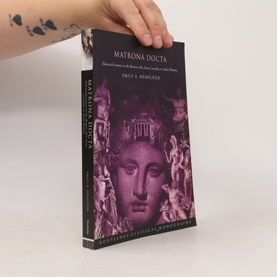 Routledge Classical Monographs: Matrona Docta  |  Emily Ann Hemelrijk