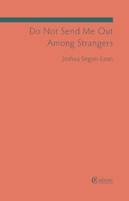 Joshua Segun-Lean Do Not Send Me Out Among Strangers (Taschenbuch) (US IMPORT)