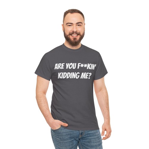 Are You F**kin Kidding Me T-shirt Unisex Heavy Cotton Tee Explicit Top Sarcasm - Imagen 20 de 29