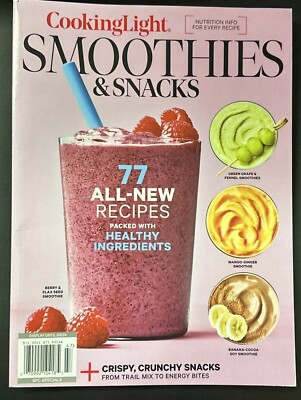 SMOOTHIES & SNACKS Cooking Light Magazine Summer 2024  All New Recipes