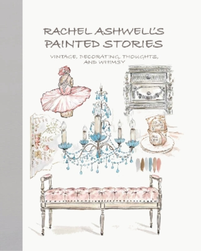 Rachel Ashwell Rachel Ashwell's Painted Stories (Copertina rigida)