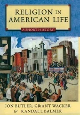 Religion in American Life: A Short History