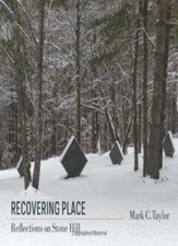 Recovering Place: Reflections on Stone Hill (Re, Taylor Hardcover+=