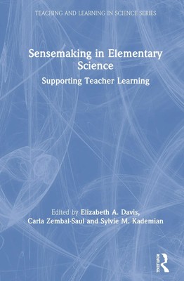 Sensemaking in Elementary Science | Supporting Teacher Learning | Davis (u. a.)