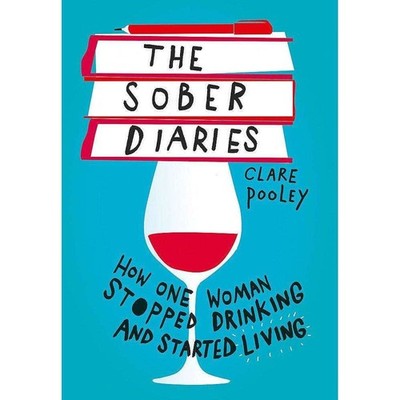 The Sober Diaries Book by Clare Pooley | How One Woman Stopped Dr | Pooley Clare