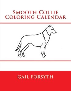 Download Smooth Collie Coloring Calendar by Gail Forsyth (English) Paperback Book Free Sh 9781502988881 ...