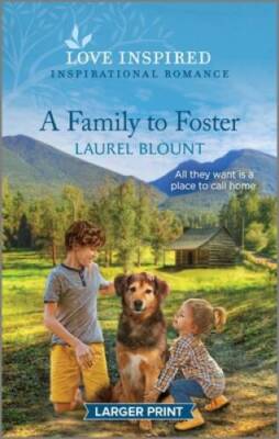 A Family to Foster: An Uplifting Inspirational Romance (Love Inspired Ins - GOOD