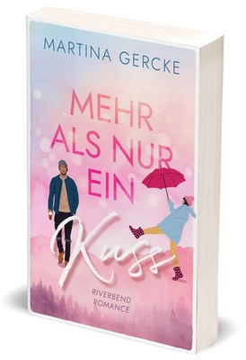 Viel mehr als nur ein Kuss | Riverbend Romance | Martina Gercke | Deutsch | Buch