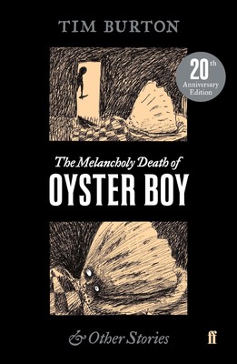 Tim Burton / The Melancholy Death of Oyster Boy /  9780571345106
