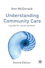 Understanding Community Care: A Guide for Social Workers (Revise