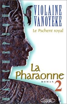 La Pharaonne, volume 2. Le pschent royal von Violai... | Buch | Zustand sehr gut