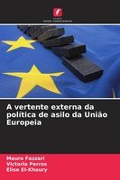 A Vertente Externa Da PolíTica De Asilo Da UniãO Europeia | Fazzari (U. A.)