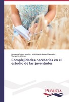Complejidades Necesarias En El Estudio De Las Juventudes Moraima Torres Morillo