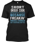 Short Order Cook - Because Freakin Miracle T-Shirt Made in the USA Size S to 5XL