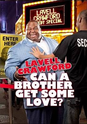 Lavell Crawford: Can a Brother Get Some Love (DVD, 2011)