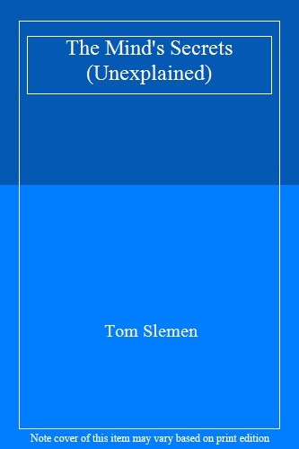 The Mind's Secrets (Unexplained) By THOMAS SLEMEN