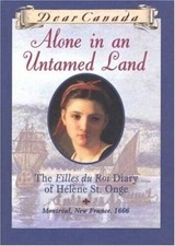 Alone in an Untamed Land: The Filles Du Roi Diary of Helene St. Onge - GOOD