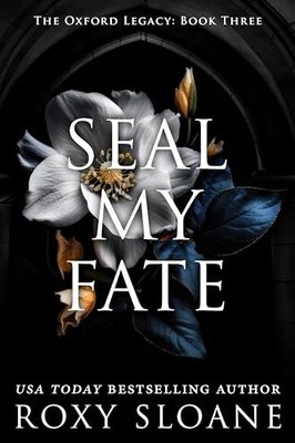 Seal My Fate (The Oxford Legacy, Bk. 3)