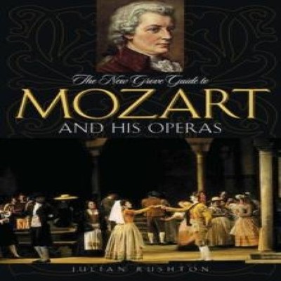 The New Grove Guide to Mozart and His Operas Julian Rushton Paper