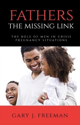 Freeman - Fathers - The Missing Link  The Role of Men in Crisis Pregna - X555z