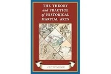 The Theory and Practice of Historical Martial Arts (The Swordsman'... Paperback