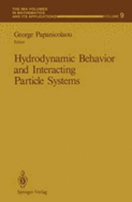 Hydrodynamic Behavior and Interacting Particle Systems by George Papanicolaou