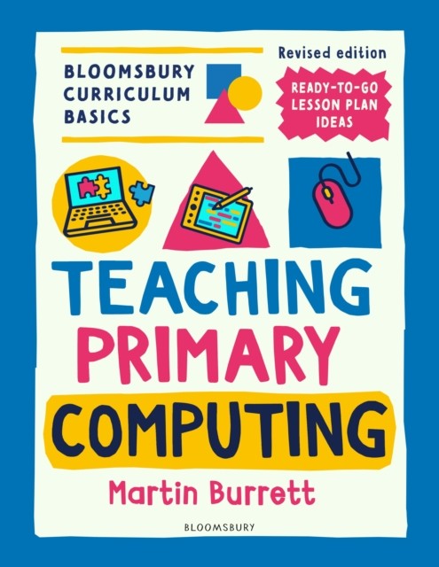 Bloomsbury Curriculum Basics Teaching Primary  by Martin Burrett PAPERBACK