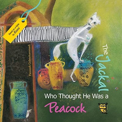 The Jackal Who Thought He Was a Pea..., Fereshteh Sarla