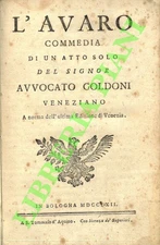 Goldoni -  L'avaro. Commedia in un atto solo del signor avvocato Godoni, venezi