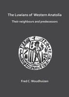 The Luwians Of Western Anatolia: Their Neighbours And Predecessors | Woudhuizen