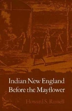 Indian New England Before the Mayflower- 0874512557, paperback, Howard S Russell