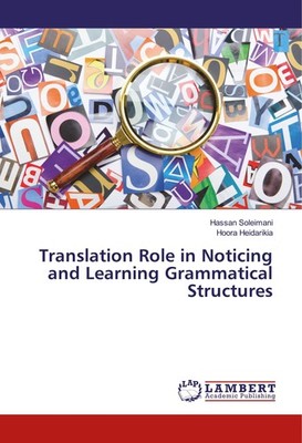 Translation Role in Noticing and Learning Grammatical Structures Hassan Soleiman
