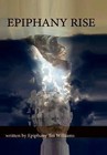Epiphany Rise: No More Secrets by Epiphany Toi Williams (Hardback, 2011)