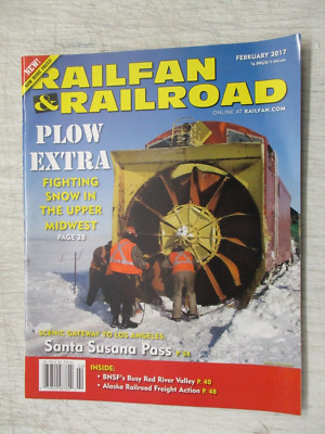 RAILFAN & RAILROAD MAGAZINE FEB 2017 SANTA SUSANA PASS BNSF RED RIVER VALLEY