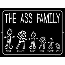 The Ass Family 9x12 Metal Sign funny wise smart lazy kiss dumb jack