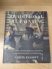 Traditional Oil Painting Virgil Elliott 2007 Hardcover Advanced Techniques Art