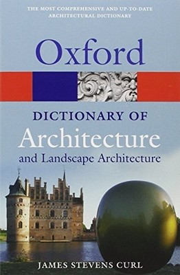 A Dictionary of Architecture and Landscape Arc by Curl, James Stevens 0198606788