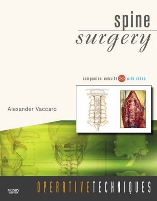 OPERATIVE TECHNIQUES: SPINE SURGERY: BOOK, WEBSITE AND By Alexander R. Vaccaro