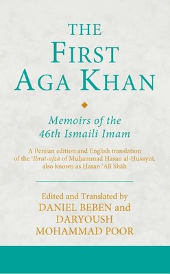 The First Aga Khan: Memoirs of the 46th Ismaili Imam: A Persian Edition and...