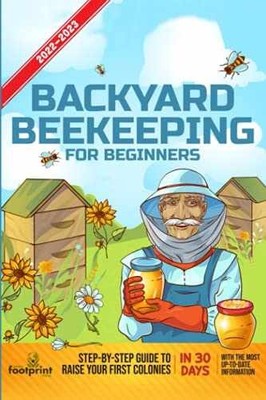 Backyard Beekeeping For - Paperback, by Footprint Press Small - Very Good