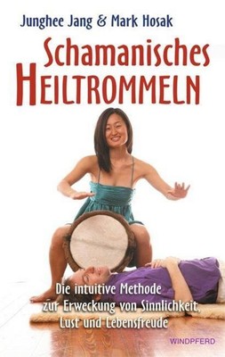 Schamanisches Heiltrommeln Junghee Jang