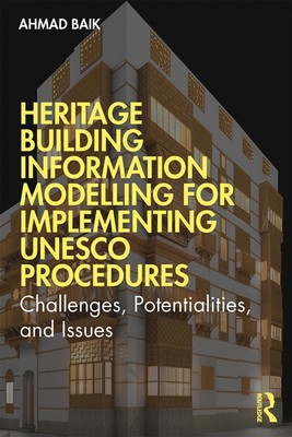 Heritage Building Information Modelling for Implementing UNESCO Procedures: Chal