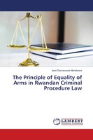 Jean Damascene Munderere | The Principle Of Equality Of Arms In Rwandan...