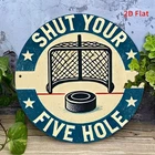 Vintage Hockey Shut Your Five Hole Tin Metal Signs Home Décor 8x8