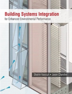BUILDING SYSTEMS INTEGRATION FOR ENHANCED ENVIRONMENTAL By Shahin Vassigh And
