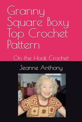 Anthony - Granny Square Boxy Top Crochet Pattern  On the Hook Crochet  - X555z