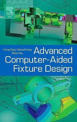 Advanced Computer-Aided Fixture Design - 9780125947510