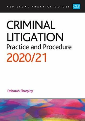 Criminal Litigation: Practice and Procedure 2020/ by Deborah Sharpley 1913226603
