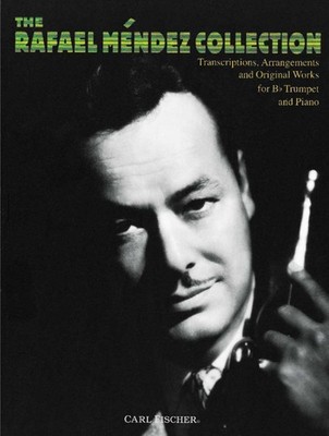 The Rafael Mendez Collection - Transcriptions, Arrangements and Original Works..