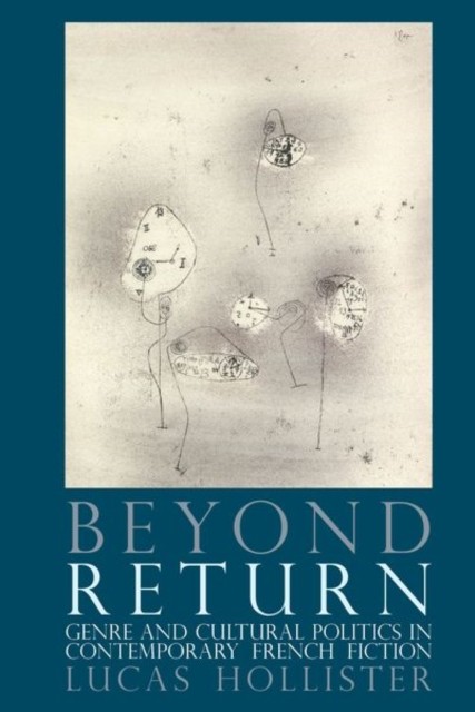 Beyond Return: Genre and Cultural Politics in  by Lucas Hollister HARDBACK
